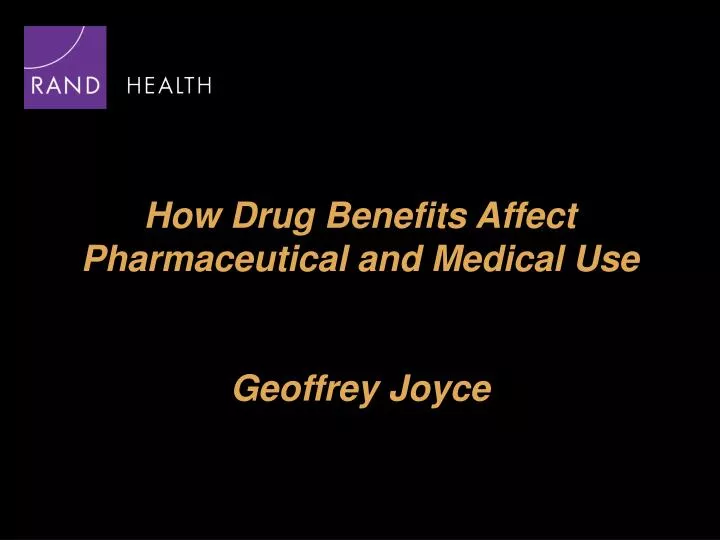 how drug benefits affect pharmaceutical and medical use geoffrey joyce