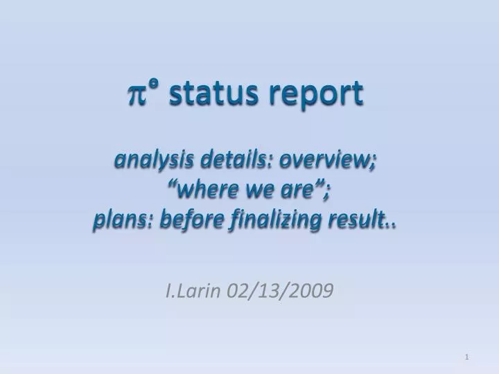 status report analysis details overview where we are plans before finalizing result