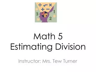 Math 5 Estimating Division