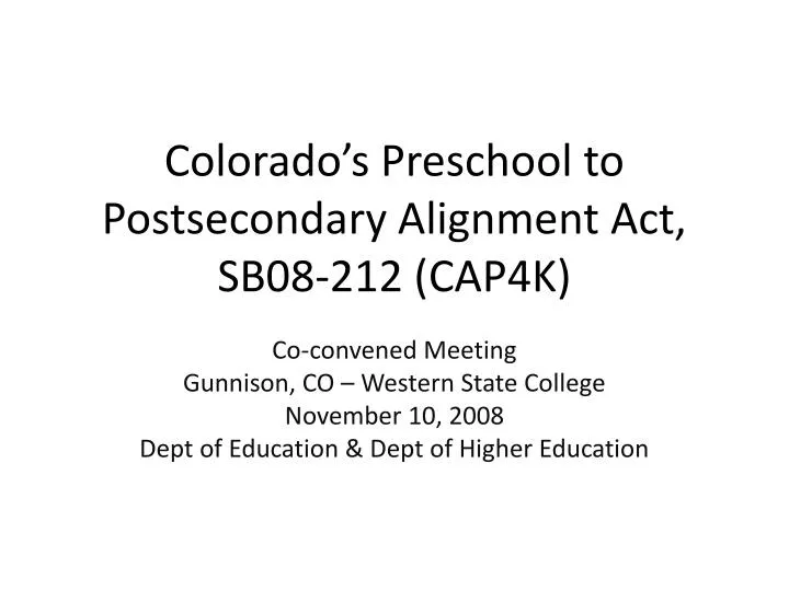 colorado s preschool to postsecondary alignment act sb08 212 cap4k