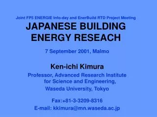Joint FP5 ENERGIE Info-day and EnerBuild RTD Project Meeting JAPANESE BUILDING ENERGY RESEACH