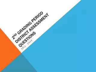 2 nd grading period district assessment questions