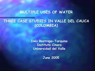 MULTIPLE USES OF WATER THREE CASE STUDIES IN VALLE DEL CAUCA (COLOMBIA)