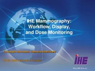 IHE Mammography: Workflow, Display, and Dose Monitoring