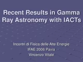 Recent Results in Gamma Ray Astronomy with IACTs