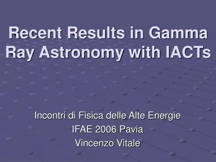 recent results in gamma ray astronomy with iacts