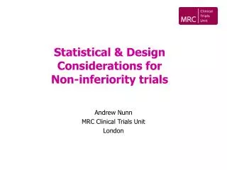 Statistical &amp; Design Considerations for Non-inferiority trials