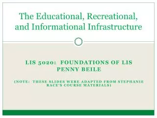 The Educational, Recreational, and Informational Infrastructure