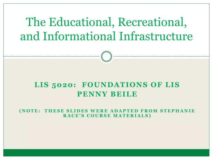 the educational recreational and informational infrastructure