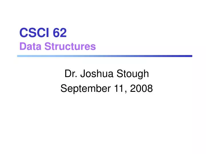csci 62 data structures
