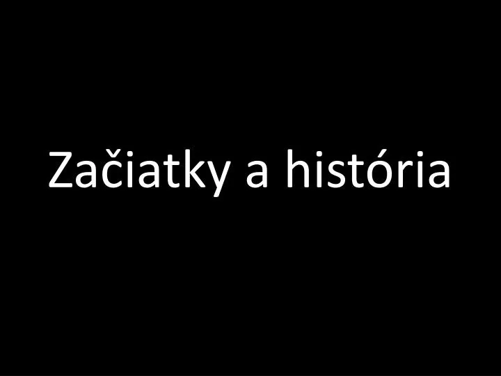 za iatky a hist ria