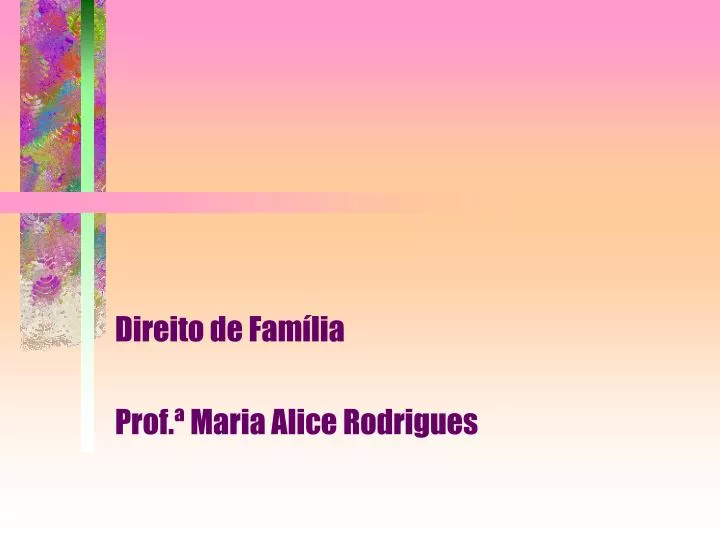 direito de fam lia prof maria alice rodrigues