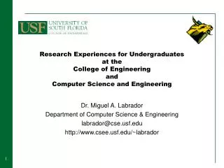 Dr. Miguel A. Labrador Department of Computer Science &amp; Engineering labrador@csef