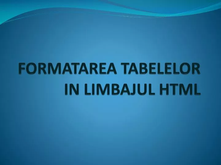 formatarea tabelelor in limbajul html