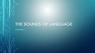 The Sounds of language