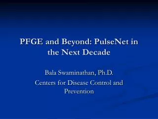 PFGE and Beyond: PulseNet in the Next Decade