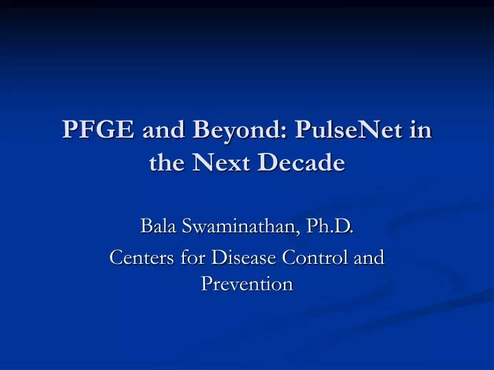 pfge and beyond pulsenet in the next decade