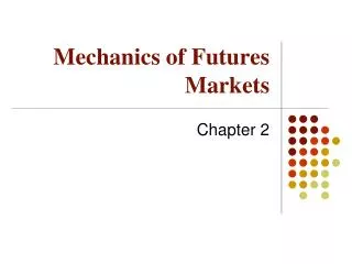 mechanics of futures markets