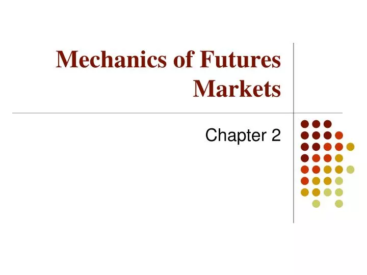 mechanics of futures markets