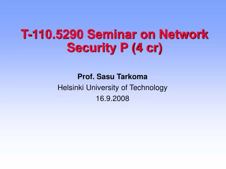 t 110 5290 seminar on network security p 4 cr