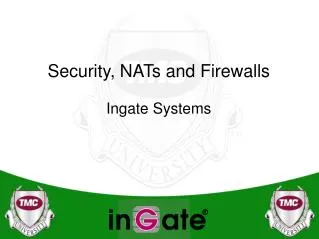 Security, NATs and Firewalls Ingate Systems