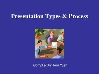 Presentation Types &amp; Process