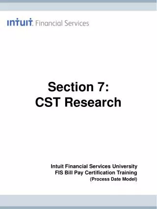 Section 7: CST Research