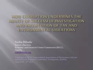 Nuhu Ribadu Former chairman, Economic and Financial Crimes Commission (EFCC), Nigeria.