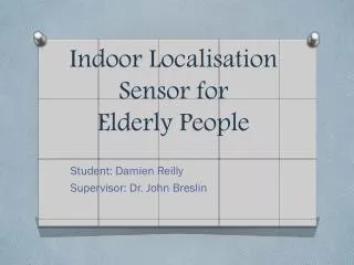 Indoor Localisation Sensor for Elderly People
