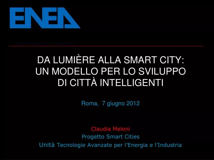 da lumi re alla smart city un modello per lo sviluppo di citt intelligenti roma 7 giugno 2012