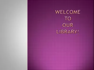Welcome to our library!