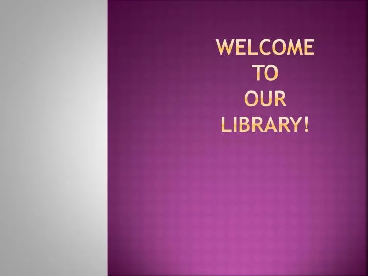 welcome to our library