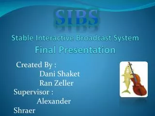 Stable Interactive Broadcast System Final Presentation