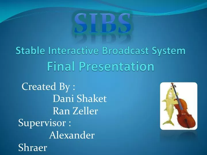stable interactive broadcast system final presentation
