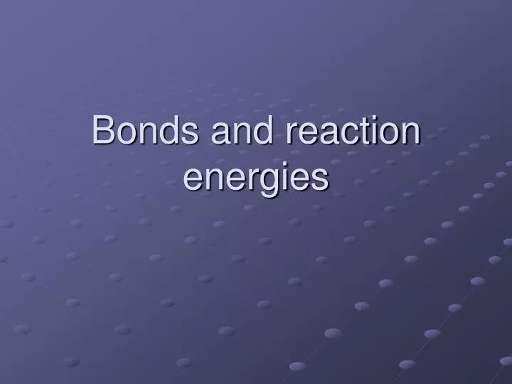 bonds and reaction energies