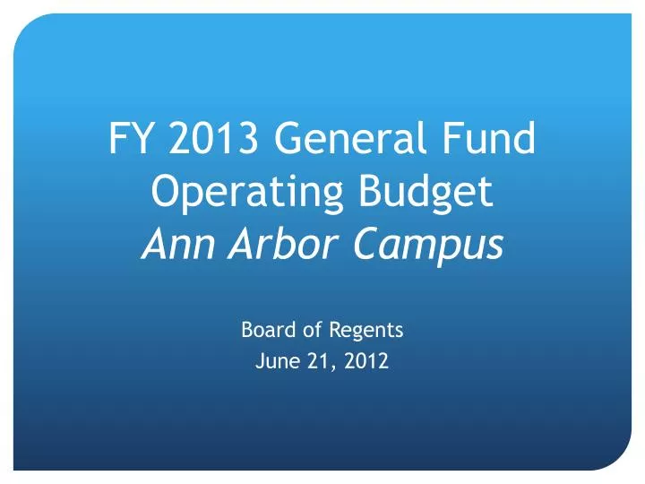 fy 2013 general fund operating budget ann arbor campus