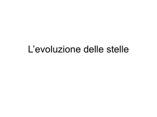 l evoluzione delle stelle