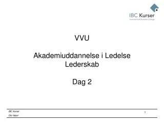 VVU Akademiuddannelse i Ledelse Lederskab Dag 2