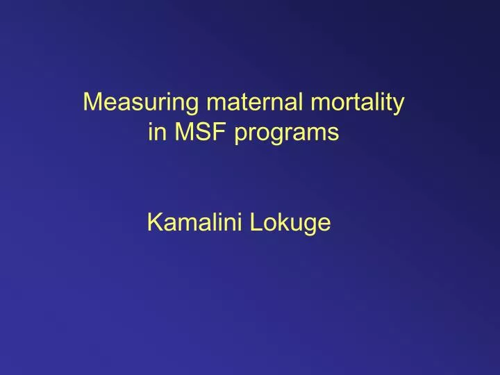 measuring maternal mortality in msf programs