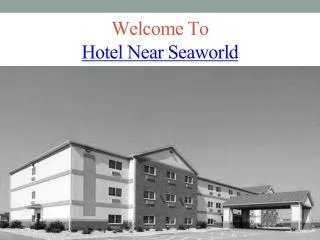 welcome to hotel near seaworld