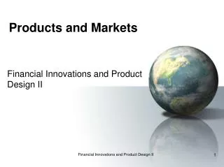 Products and Markets