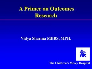 A Primer on Outcomes Research