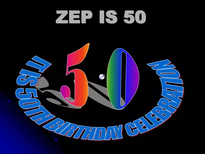 zep is 50