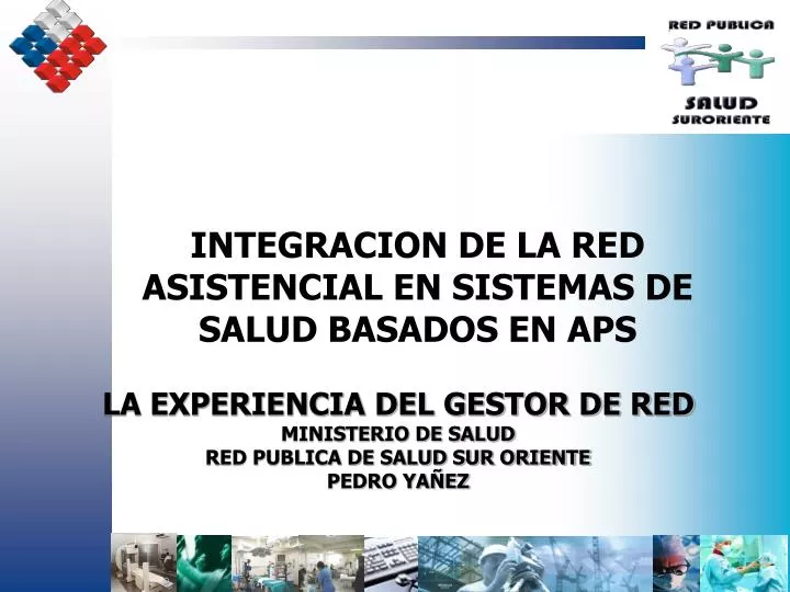 la experiencia del gestor de red ministerio de salud red publica de salud sur oriente pedro ya ez