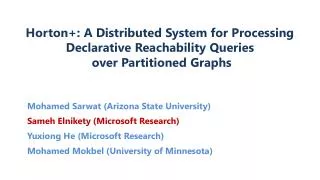 Mohamed Sarwat (Arizona State University) Sameh Elnikety (Microsoft Research )