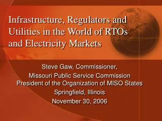 Infrastructure, Regulators and Utilities in the World of RTOs and Electricity Markets