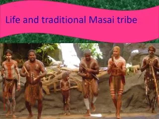 Life and traditional Masai tribe