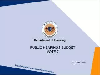 PUBLIC HEARINGS BUDGET VOTE 7