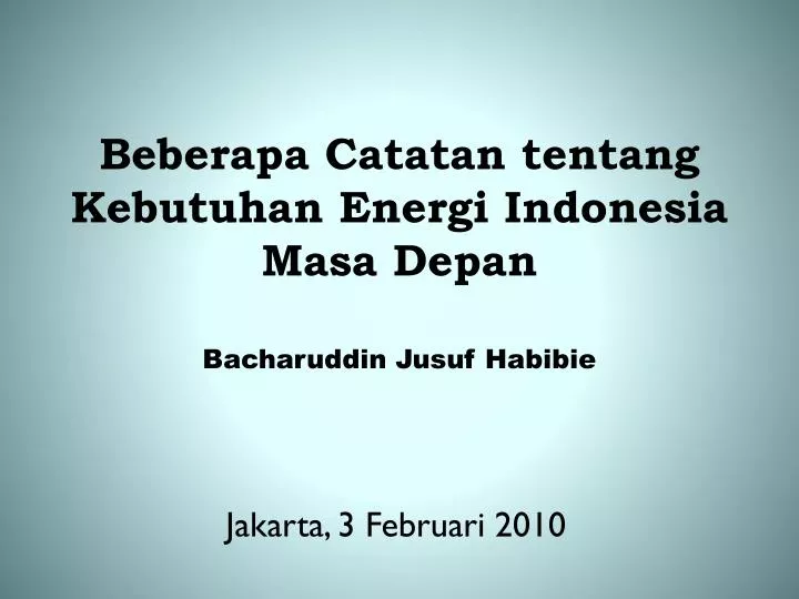 beberapa catatan tentang kebutuhan energi indonesia masa depan
