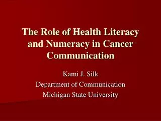 The Role of Health Literacy and Numeracy in Cancer Communication